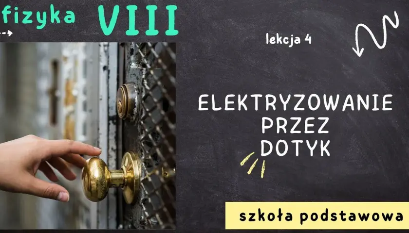 Elektryzowanie ciał: od klamki po pioruny. Jak to działa?