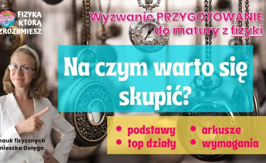 Matura z fizyki: Przybory, zakazy CKE. Sprawdź, co musisz mieć!